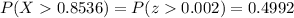 P(X0.8536)=P(z0.002)=0.4992