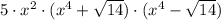 5\cdot x^{2}\cdot (x^{4}+\sqrt{14})\cdot (x^{4}-\sqrt{14})