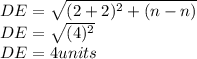 DE=\sqrt{(2+2)^2+(n-n)} \\DE=\sqrt{(4)^2} \\DE=4 units