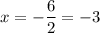 x=-\dfrac{6}{2}=-3