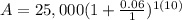 A=25,000(1+\frac{0.06}{1})^{1(10)}