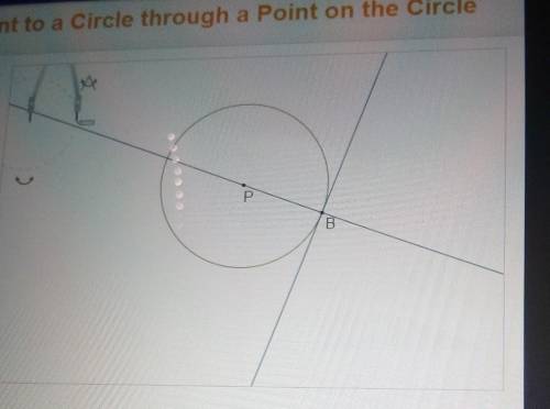 Construct a tangent to the circle at point B. PLEASE HELP!!