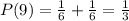 P(9) =\frac{1}{6} + \frac{1}{6} = \frac{1}{3}