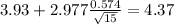 3.93+2.977\frac{0.574}{\sqrt{15}}=4.37