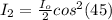 I_2 = \frac{I_o}{2}  cos^2 (45)