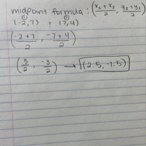 Point A is at (-2,-7) and point B is at (7,4). What is the midpoint of line segment AB?