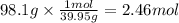 98.1g \times \frac{1mol}{39.95g} =2.46 mol