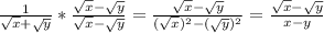 \frac{1}{\sqrt{x}+\sqrt{y}  }*\frac{\sqrt{x}-\sqrt{y}}{\sqrt{x}-\sqrt{y}}=\frac{\sqrt{x}-\sqrt{y}}{(\sqrt{x})^2-(\sqrt{y})^2  } =\frac{\sqrt{x}-\sqrt{y} }{x-y}