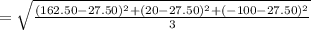 = \sqrt{\frac{(162.50-27.50)^2+(20-27.50)^2+(-100-27.50)^2}{3}}