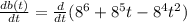 \frac{db(t)}{dt}=\frac{d}{dt} (8^{6}+8^{5}t-8^{4}t^{2})