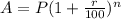 A =  P(1 + \frac{r}{100} )^n
