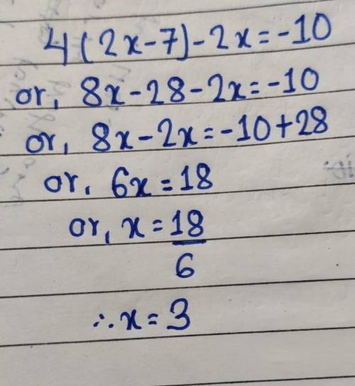 4(2x - 7) - 2x = -10 Group of answer choices x = 3 x = 18 x = -3 x = 6