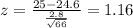z= \frac{25-24.6}{\frac{2.8}{\sqrt{66}}}=1.16