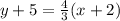 y+5=\frac{4}{3}  ( x+2)