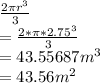 \frac{2\pi r^3}{3} \\=\frac{2*\pi *2.75^3}{3} \\=43.55687m^3\\=43.56m^2