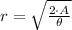r = \sqrt{\frac{2\cdot A}{\theta}}