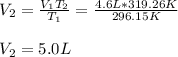 V_2=\frac{V_1T_2}{T_1}=\frac{4.6L*319.26K}{296.15K}\\ \\V_2=5.0L