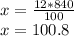 x = \frac {12 * 840} {100}\\x = 100.8
