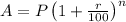 A=P\left ( 1+\frac{r}{100} \right )^n