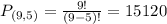 P_{(9,5)} = \frac{9!}{(9-5)!} = 15120