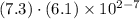 (7.3)\cdot (6.1)\times 10^{2-7}