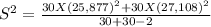 S^{2} = \frac{30 X (25,877)^{2}  + 30 X (27,108)^{2}   }{30+30-2 }