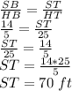 \frac{SB}{HB} =\frac{ST}{HT}\\\frac{14}{5} =\frac{ST}{25}\\\frac{ST}{25}=\frac{14}{5} \\ST=\frac{14*25}{5}\\ST=70\,\,ft