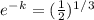 e^-^k= (\frac{1}{2})^1^/^3