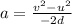 a=\frac{v^2-u^2}{-2d}