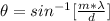 \theta  =  sin^{-1} [\frac{m * \lambda }{ d} ]