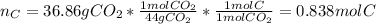 n_{C}=36.86gCO_2*\frac{1molCO_2}{44gCO_2} *\frac{1molC}{1molCO_2} =0.838molC