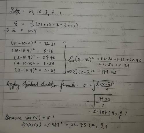 Fiad the sample variance and standard deviation.
21, 10, 3, 7, 11