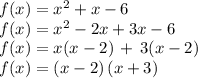 f(x)=x^2+x-6\\f(x)= x^2-2x+3x-6\\f(x)=x(x-2)\,+\,3(x-2)\\f(x)=(x-2)\,(x+3)