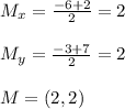 M_x=\frac{-6+2}{2}=2\\\\M_y=\frac{-3+7}{2}=2\\\\M=(2,2)