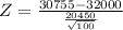 Z = \frac{30755-32000 }{\frac{20450}{\sqrt{100} } }