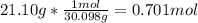21.10g*\frac{1mol}{30.098g} =0.701 mol