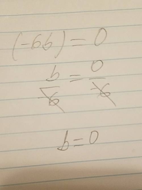 If (-6b)=0 then what is b equal too?