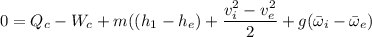 0 = Q_c -W_c+m((h_1-h_e) + \dfrac{v_i^2-v_e^2}{2}+g(\bar \omega_i - \bar \omega_e)