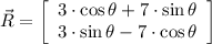 \vec R = \left[\begin{array}{ccc}3\cdot \cos \theta + 7 \cdot \sin \theta\\ 3\cdot \sin \theta - 7 \cdot \cos \theta\end{array}\right]