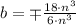 b = \mp \frac{18\cdot n^{3}}{6\cdot n^{3}}