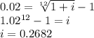 0.02=\sqrt[12]{1+i}-1 \\1.02^{12}-1=i\\i=0.2682