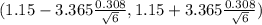 (1.15 - 3.365\frac{0.308}{\sqrt{6} } , 1.15+ 3.365\frac{0.308}{\sqrt{6} } )