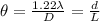 \theta = \frac{1.22 \lambda}{D} = \frac{d}{L}