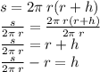 s  = 2\pi \: r(r + h) \\  \frac{s}{2\pi \: r}  =  \frac{2\pi \: r(r + h)}{2\pi \: r}  \\  \frac{s}{2\pi \: r}  = r + h \\  \frac{s}{2\pi \: r}  - r = h