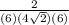 \frac{2}{(6)(4\sqrt{2})(6)}