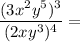 \dfrac{(3x^2y^5)^3}{(2xy^3)^4} =