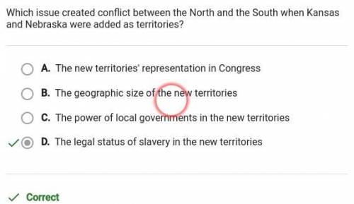 Which issue created conflict between the North and the South when Kansas

and Nebraska were added as