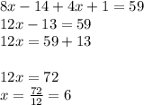 8x-14+4x+1=59\\12x-13=59\\12x=59+13\\\\12x=72\\x=\frac{72}{12}=6
