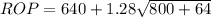 ROP = 640 + 1.28\sqrt{800 +  64}