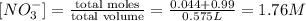 [NO_3^-]=\frac {\text {total moles}}{\text {total volume}}=\frac{0.044+0.99}{0.575L}=1.76M